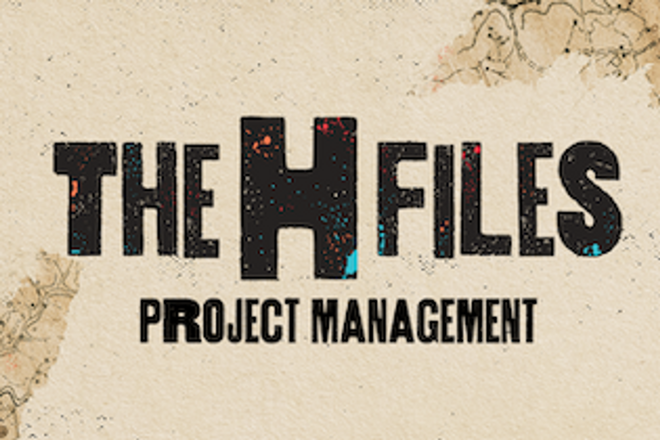 The H Files: Project Management, a New Series from Cornerstone Studios