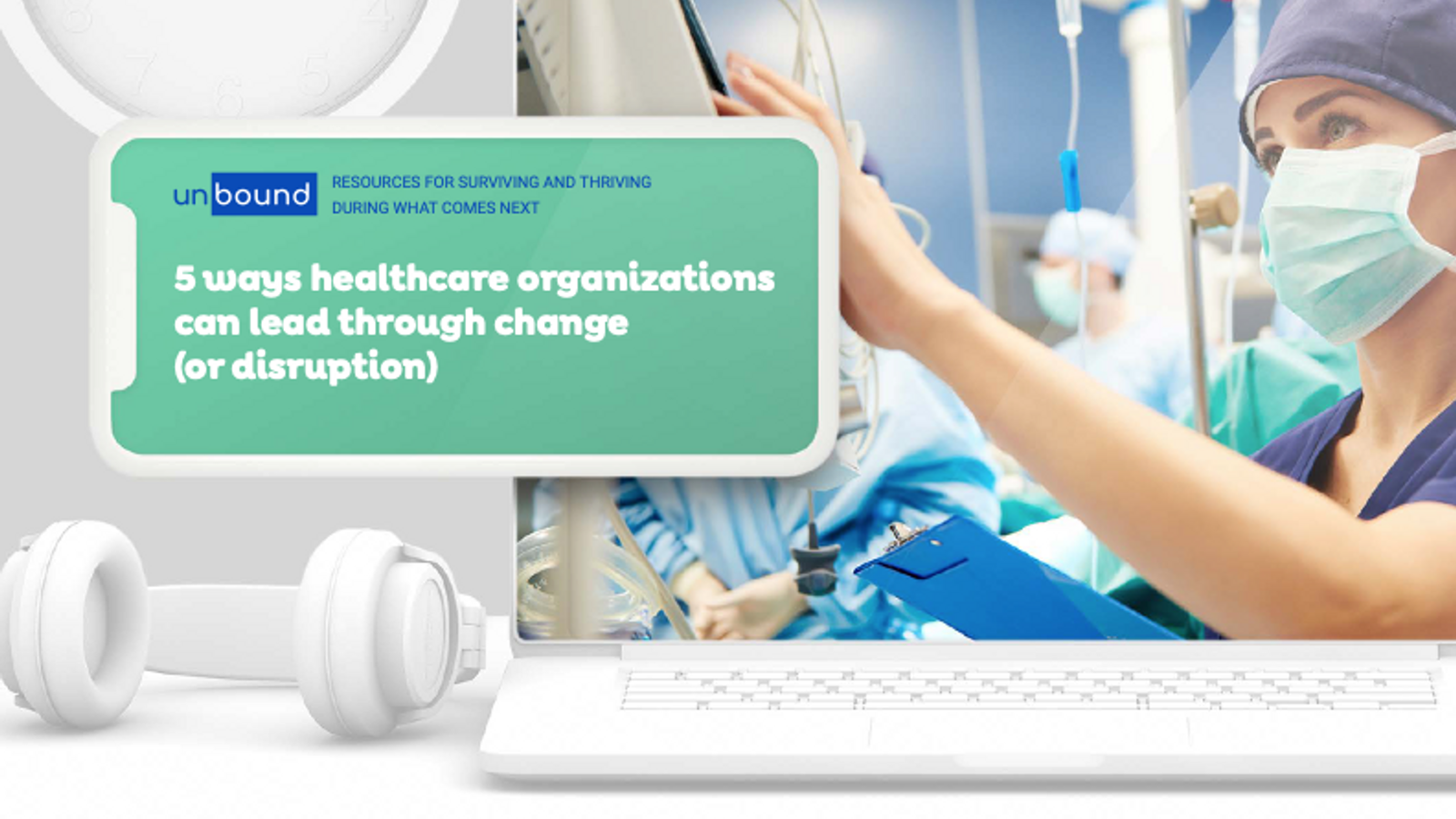 5 Ways healthcare organizations can lead through change