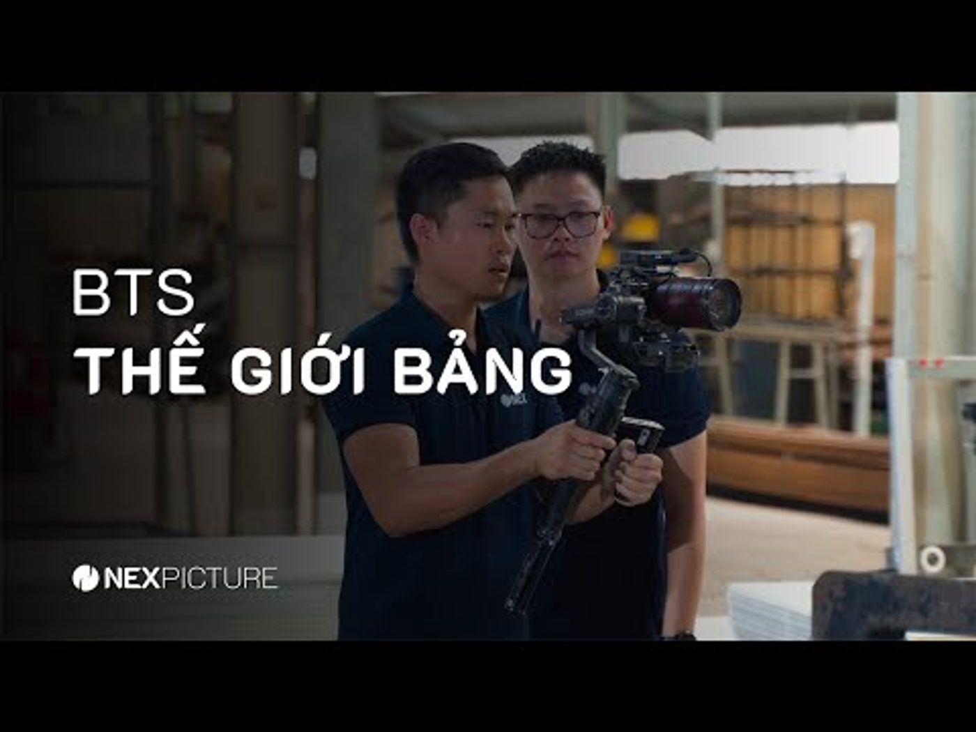 Behind the Scene NEX Picture x Thế Giới Bảng - Quay phim truyền thông doanh nghiệp