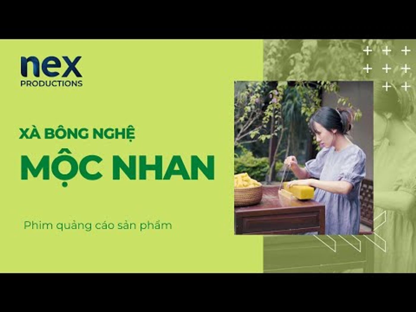 Xà bông nghệ Mộc Nhan Việt Nam - Phim quảng cáo sản phẩm NEX Productions
