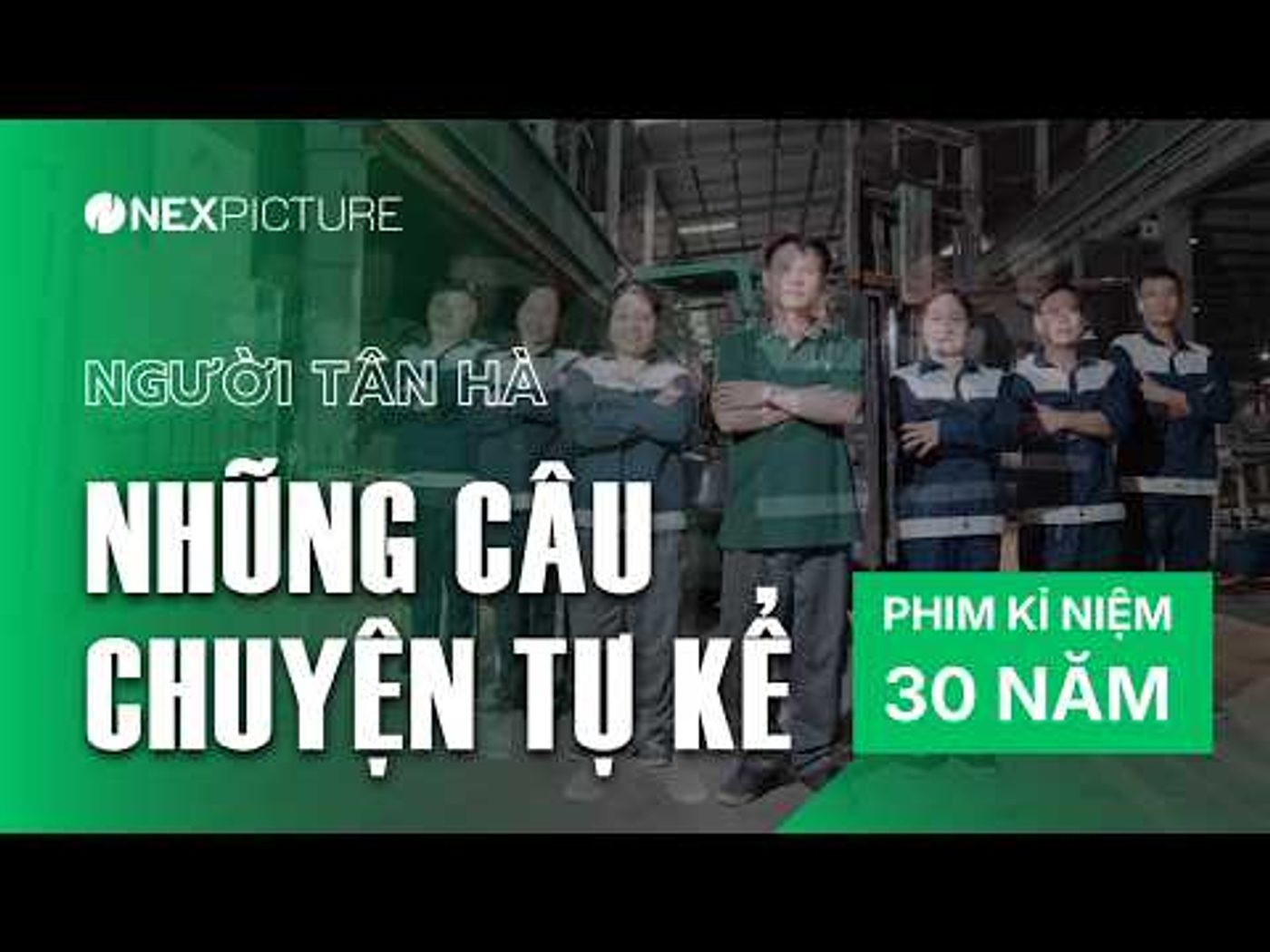 Người Tân Hà, những câu chuyện tự kể - Phim kỉ niệm 30 năm Tân Hà Group
