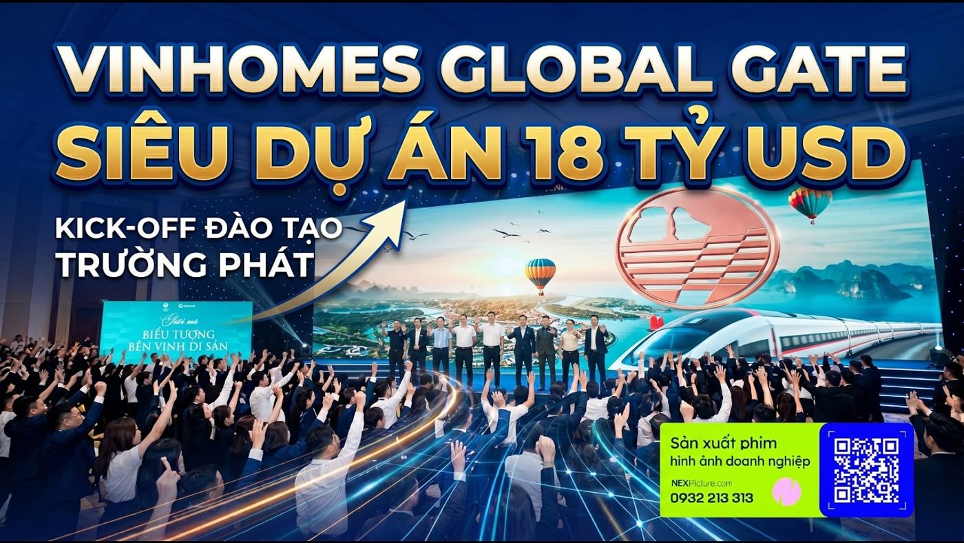 Chinh Phục Siêu Dự Án Vinhomes Global Gate Hạ Long: Sự Kiện Đào Tạo Trường Phát | Nex Picture