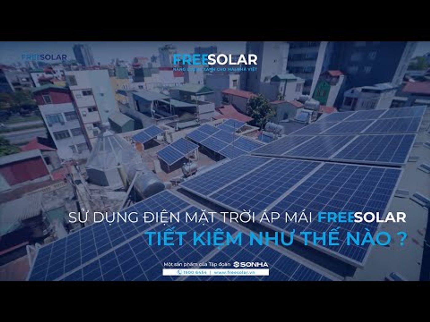 Video quảng cáo điện năng lượng mặt trời FreeSolar - Thực hiện bởi NEX Productions