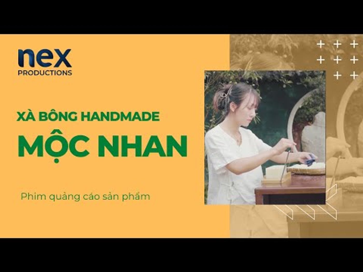 Xà bông nghệ Mộc Nhan Việt Nam - Phim quảng cáo sản phẩm NEX Productions