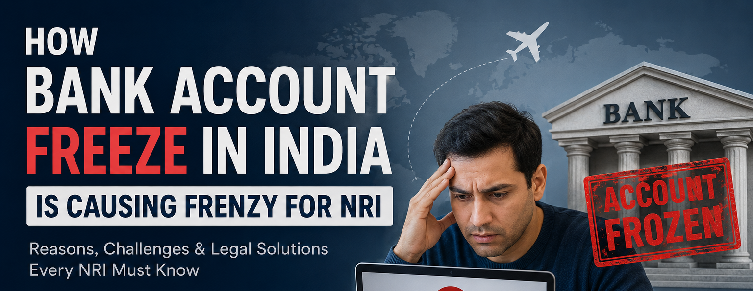 How Bank Account Freezes in India Are Creating Panic for NRIs – And What You Can Do About It