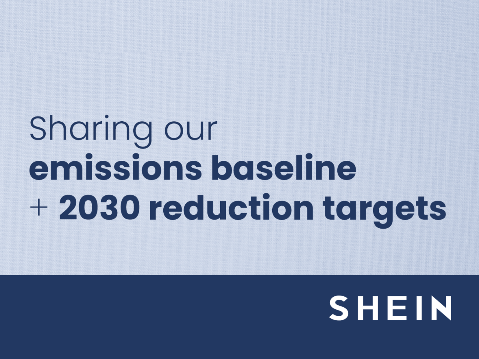 SHEIN sharing its emissions baseline and 2030 reduction targets as part of its sustainability initiatives