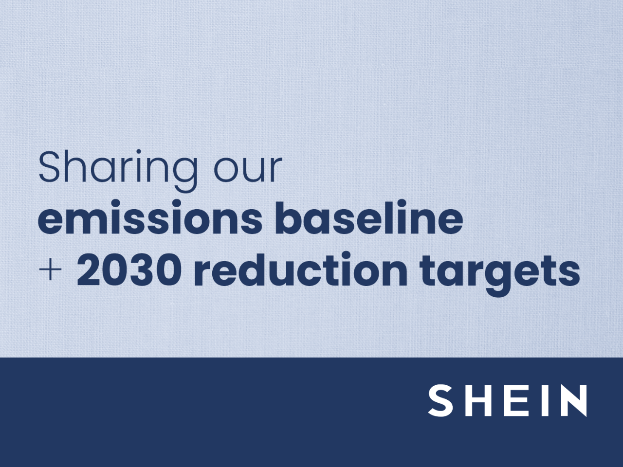 SHEIN sharing its emissions baseline and 2030 reduction targets as part of its sustainability initiatives