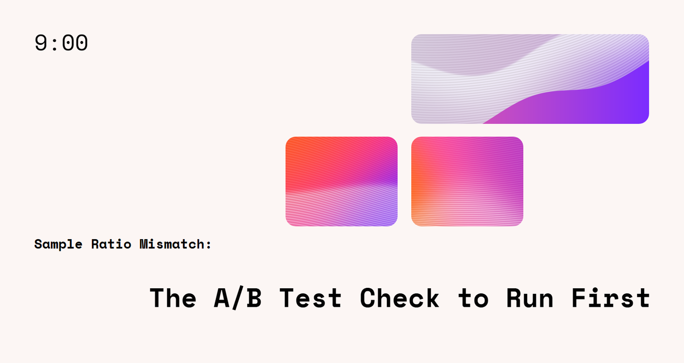 Sample Ratio Mismatch: The A/B Test Check to Run First