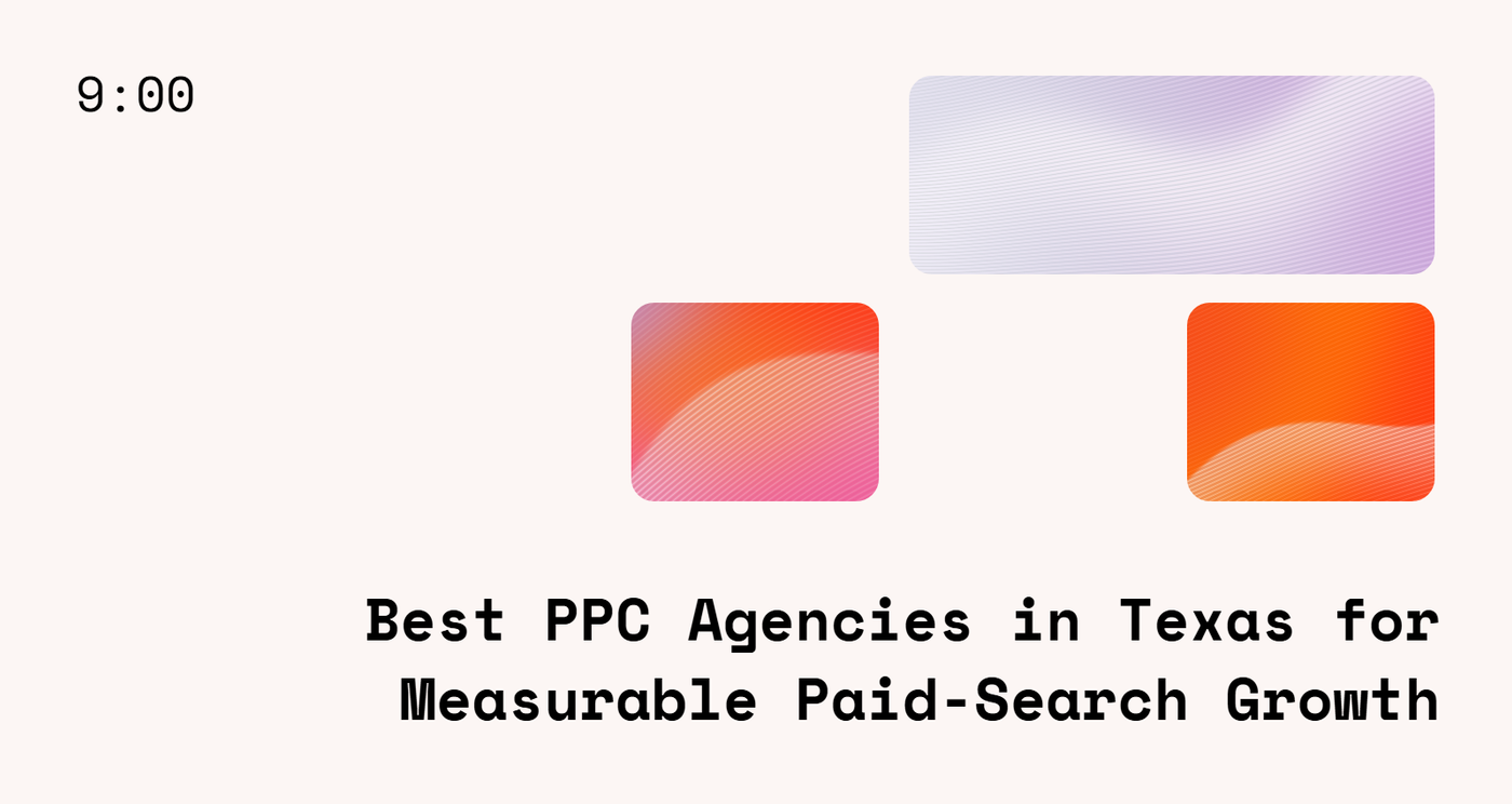 Best PPC Agencies in Texas for Measurable Paid-Search Growth
