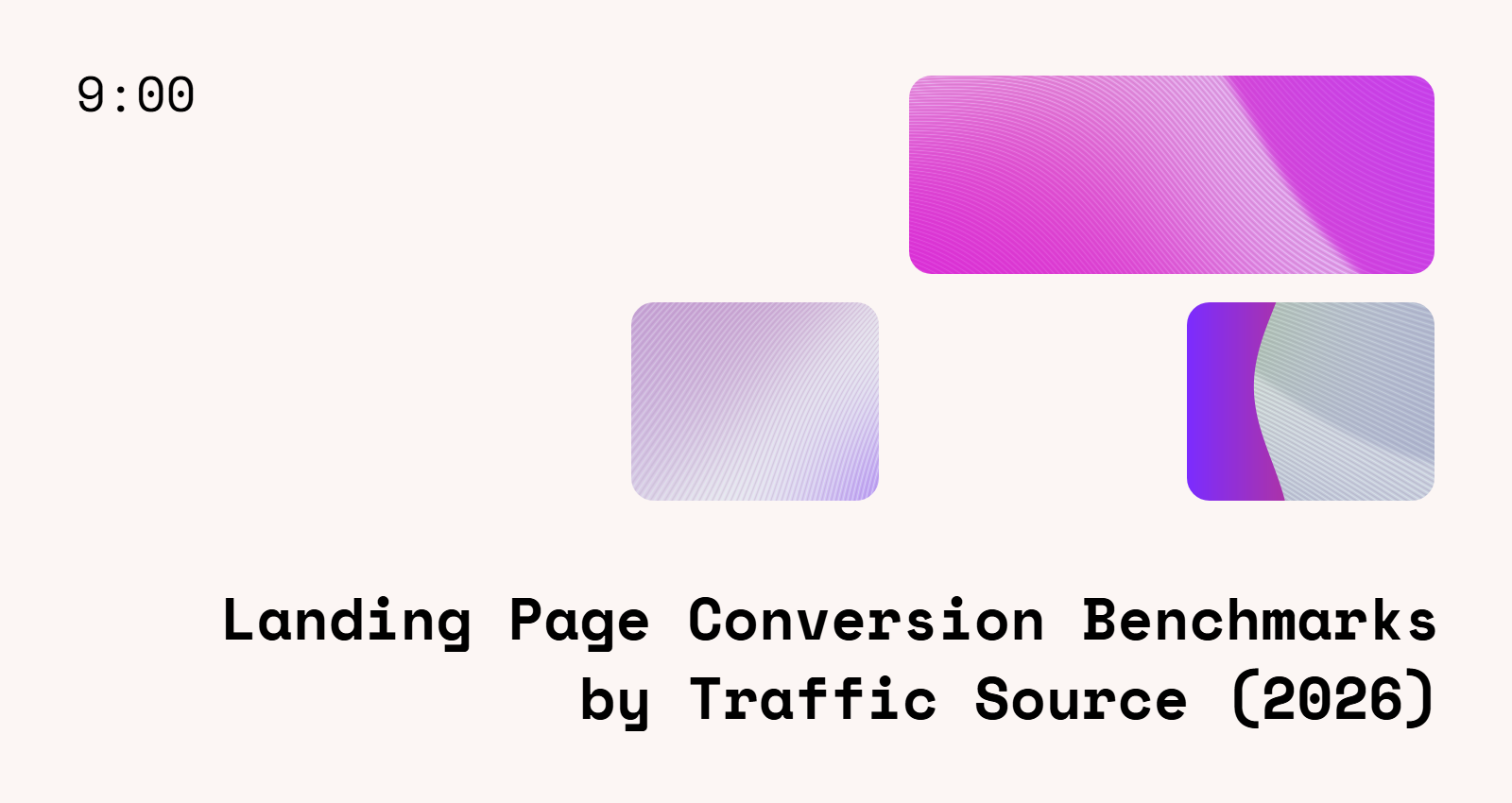 Landing Page Conversion Benchmarks by Traffic Source