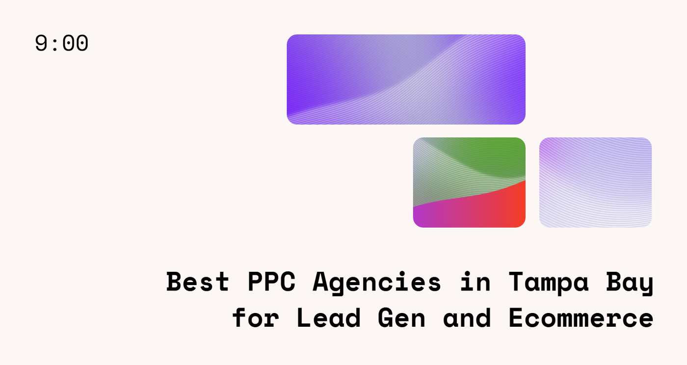 Best PPC Agencies in Tampa Bay for Lead Gen and Ecommerce