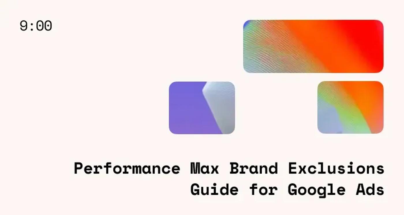 Performance Max Brand Exclusions Guide for Google Ads