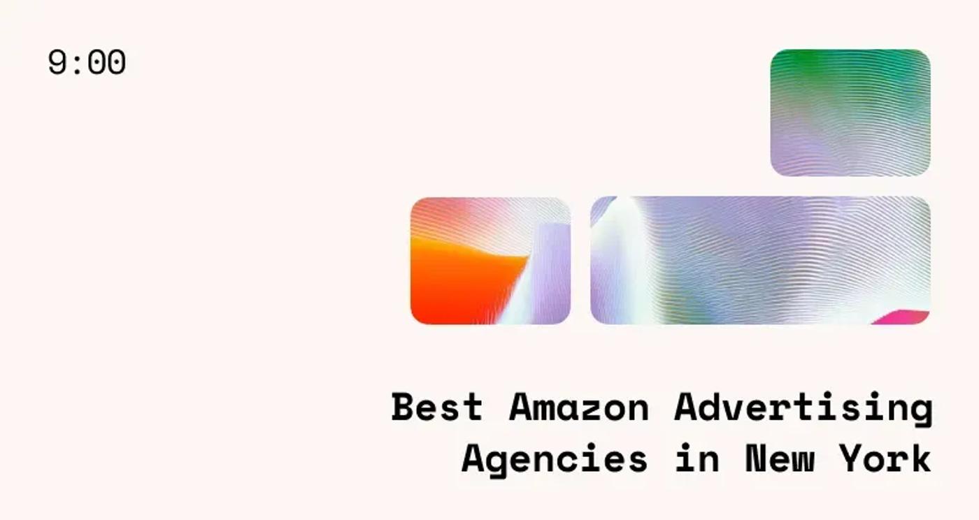 9 Best Amazon Advertising Agencies in New York (2026)