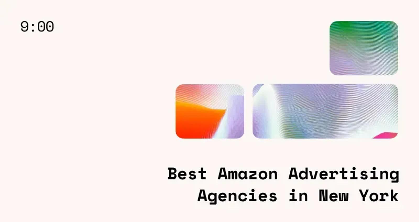 9 Best Amazon Advertising Agencies in New York (2026)