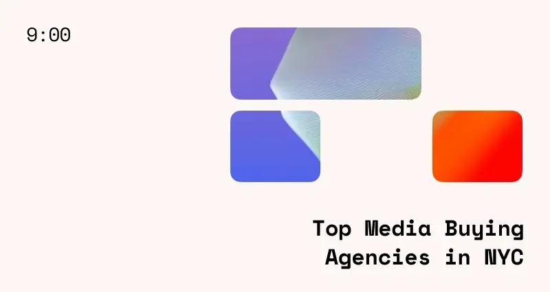 Top Media Buying Agencies in NYC