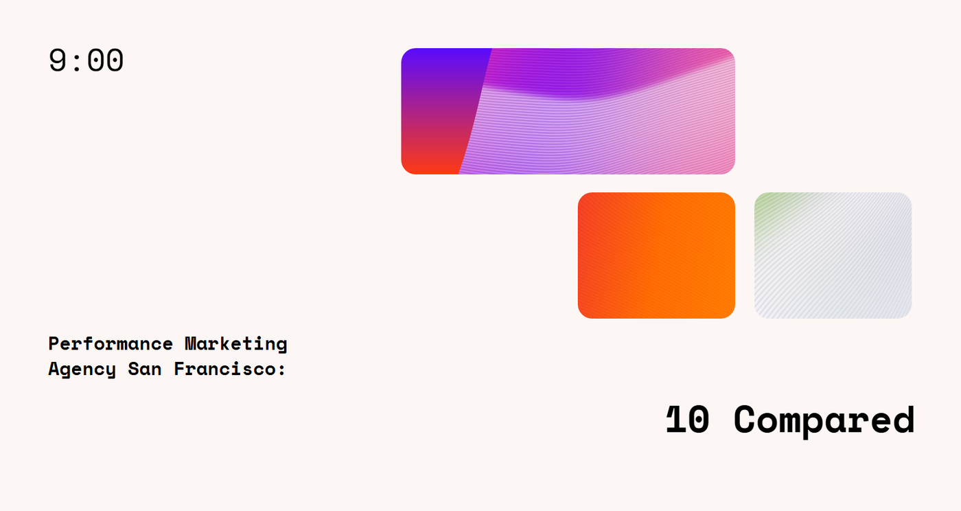 Performance Marketing Agency San Francisco: 10 Compared