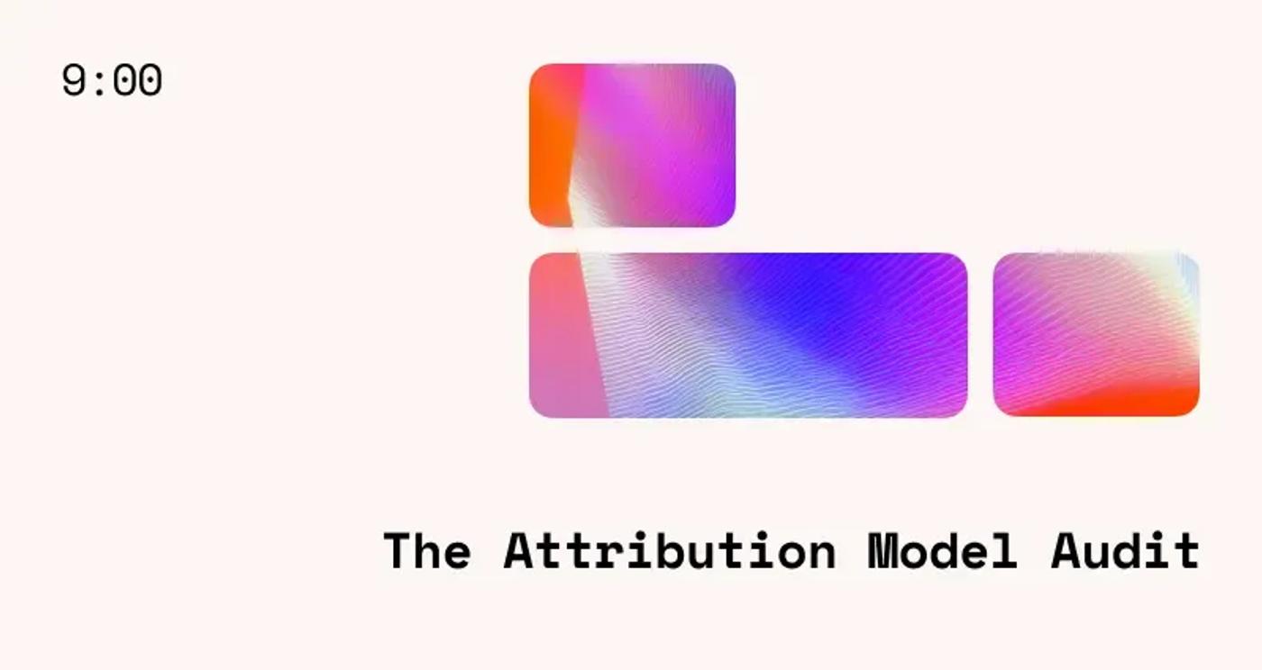 The Attribution Model Audit: Why Your Reporting Is Lying to You