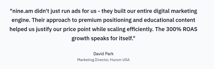 Hurom USA testimonial from Marketing Director David Park crediting nine.am with 300% ROAS growth.