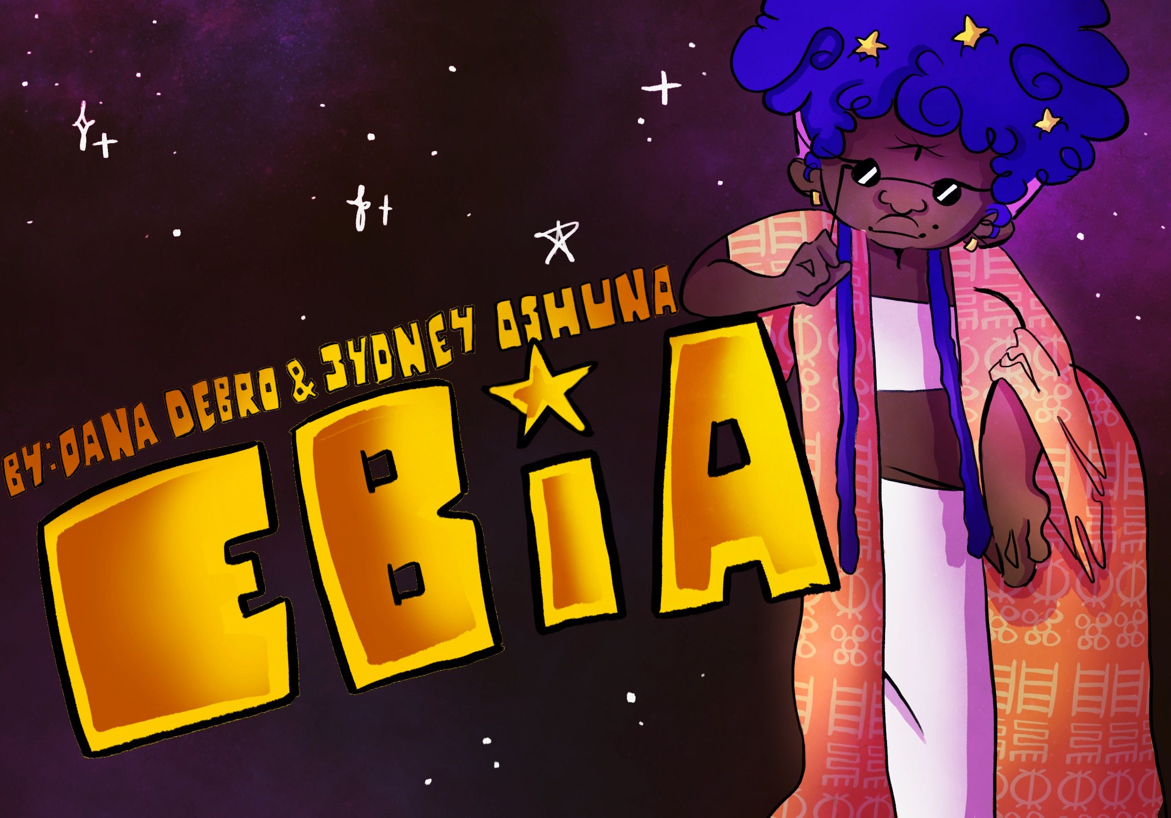 Tex reads: EBIA, by Dana Debro and Sydney Oshuna. An animated character, Black with blue hair in a coral-colored, patterned robe, leans on the text “Ebia” holding sunglasses to their eyes.