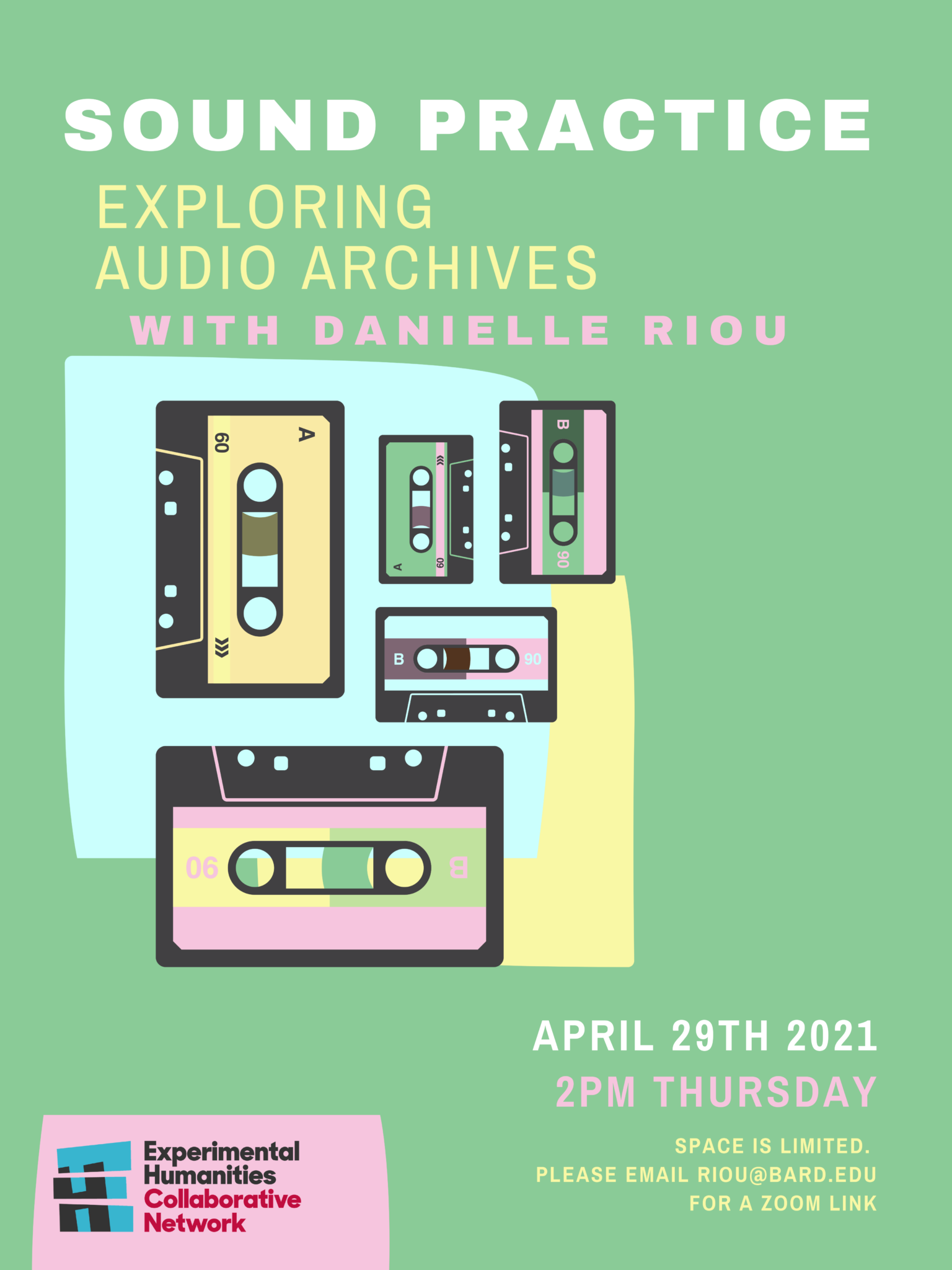 Poster. Text reads: Sound Practice: Exploring Audio Archives with Danielle Riou. Graphics of colorful pastel cassette tapes on a mint green background.