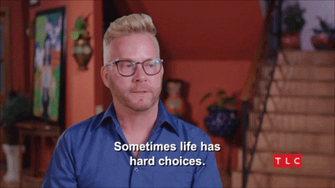 Guy from reality show saying sometimes life has hard choices