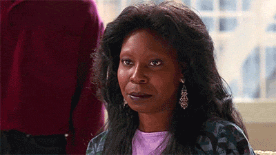 Whoopi Goldberg saying you're in danger girl