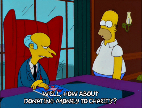 Homer Simpson telling Mr. Burns to donate money to charity