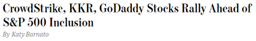 CrowdStrike, KKR, GoDaddy Stock Rally Ahead of S&P 500 Inclusion headline
