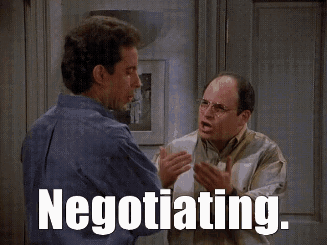 George Costanza telling Seinfeld about negotiating