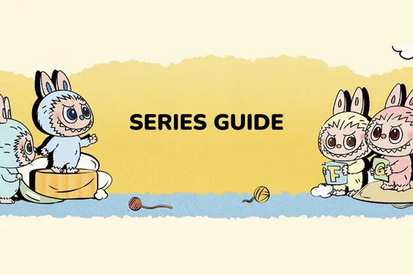 The Ultimate Labubu Collection: A Guide to Every Series (Updated)