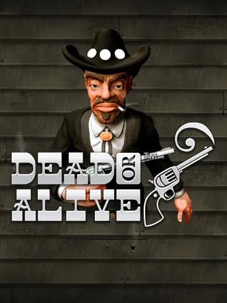 Dead or Alive
