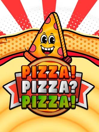 PIZZA! PIZZA? PIZZA!