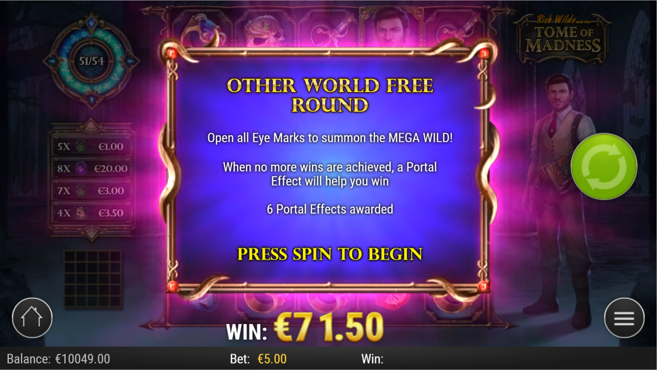 In Rich Wilde and the Tome of Madness, the Other World Free Round begins with six Portal Effects.