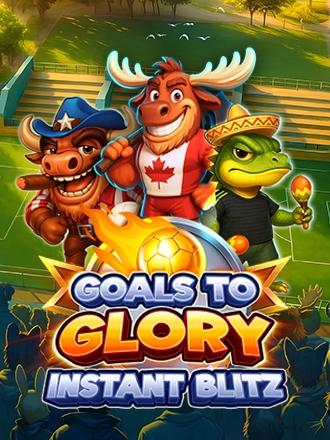 Goals to Glory - Instant Blitz