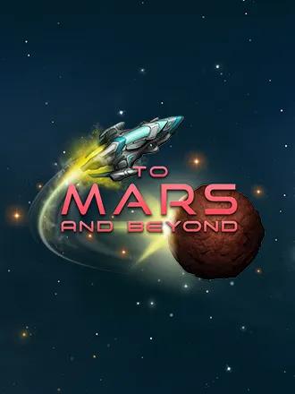 To Mars and Beyond