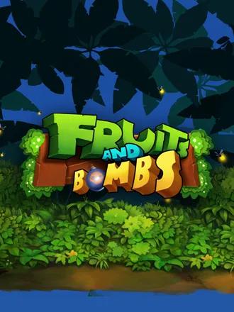 Fruits and Bombs