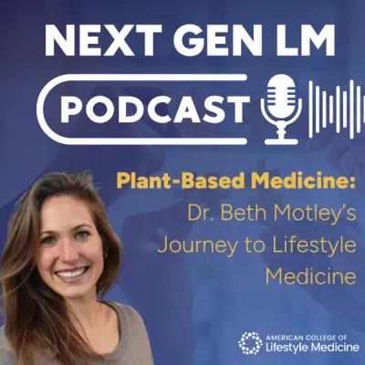 Plant-Based Medicine: Dr. Beth Motley's Journey to Lifestyle Medicine