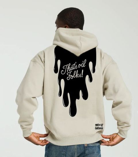 Sand Hard Up Garage hoodie, back, with the "That's oil folks!" oil-drip print