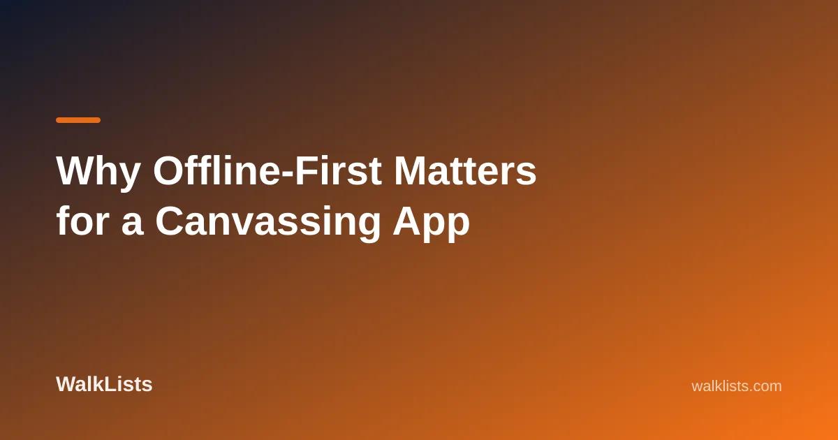 Why Offline-First Matters for a Canvassing App