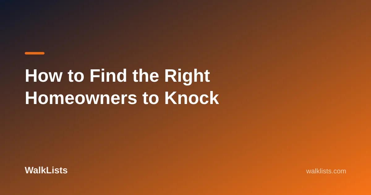 How to Find the Right Homeowners to Knock