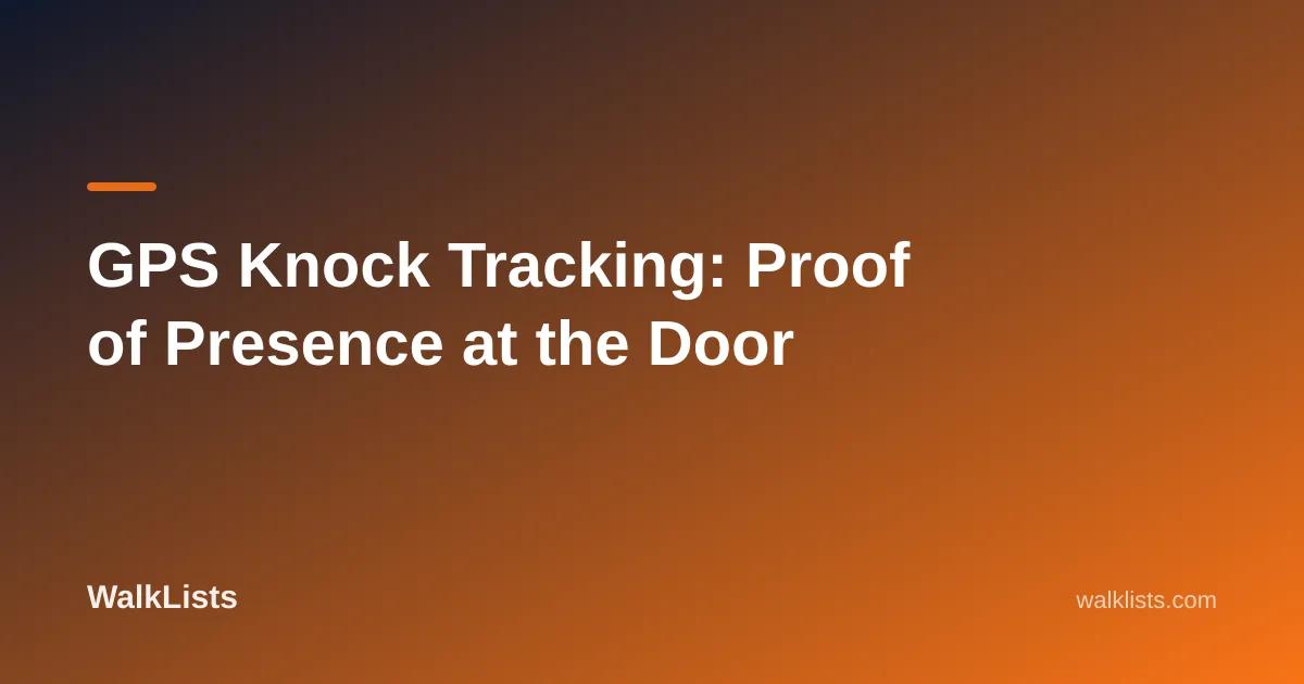 GPS Knock Tracking: Proof of Presence at the Door