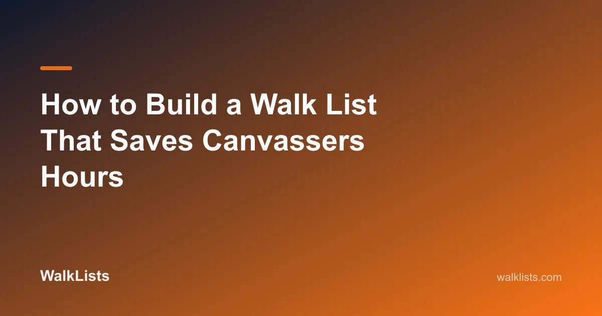 How to Build a Walk List That Saves Canvassers Hours