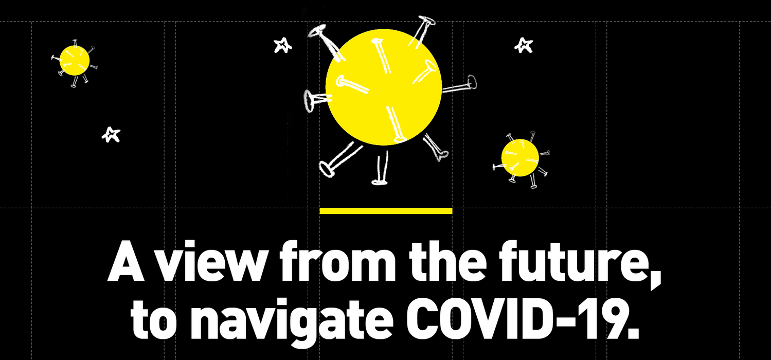 A view from the future, to navigate COVID-19