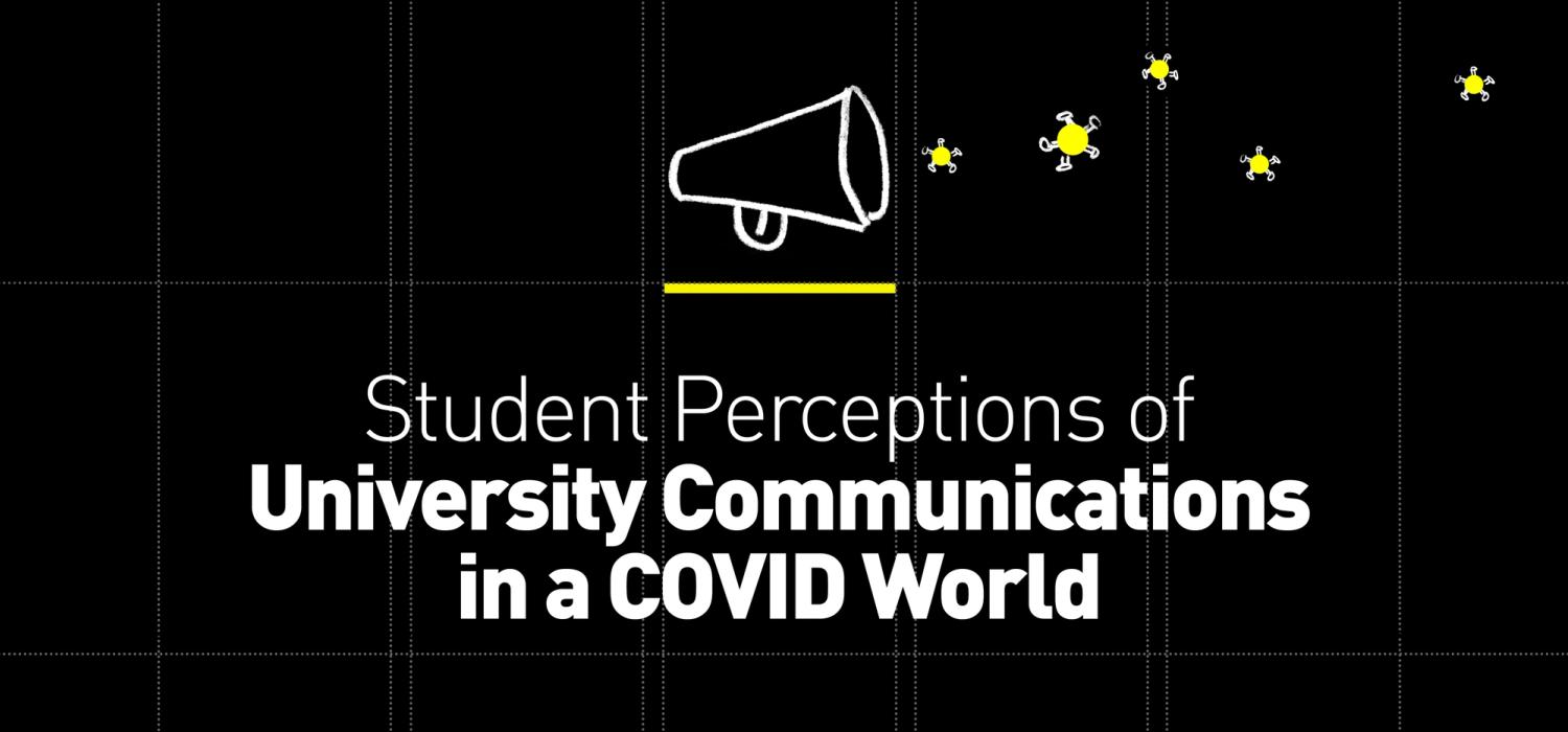 Student Perceptions of University Communications in a COVID World