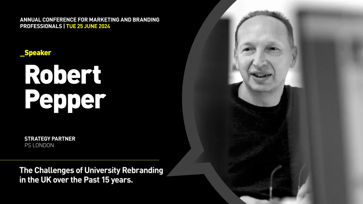 Rob Ragno Navigating the challenges of University Rebranding in the UK over the ...