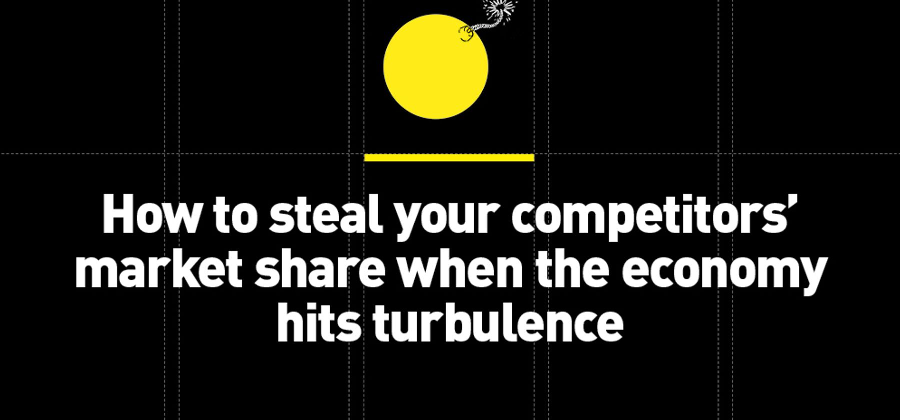 psLondon Thoughts | How to steal your competitors’ market share when the economy hits turbulence