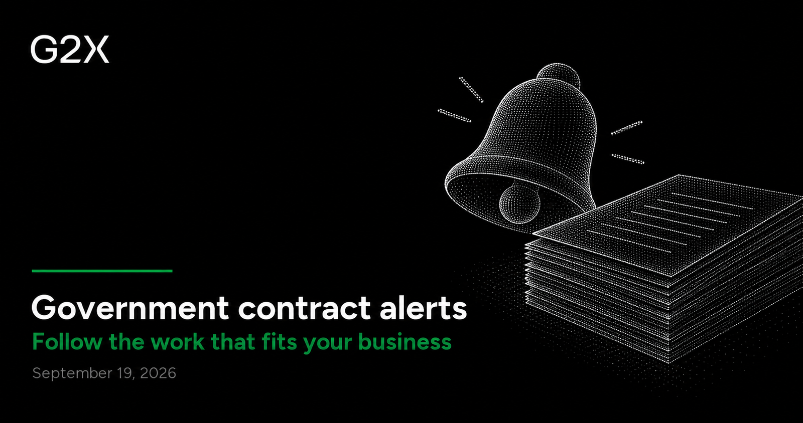 G2X: Government contract alerts. Follow the work that fits your business.