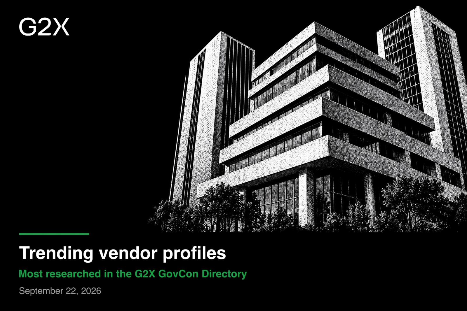 Trending vendor profiles. Most researched in the G2X GovCon Directory.