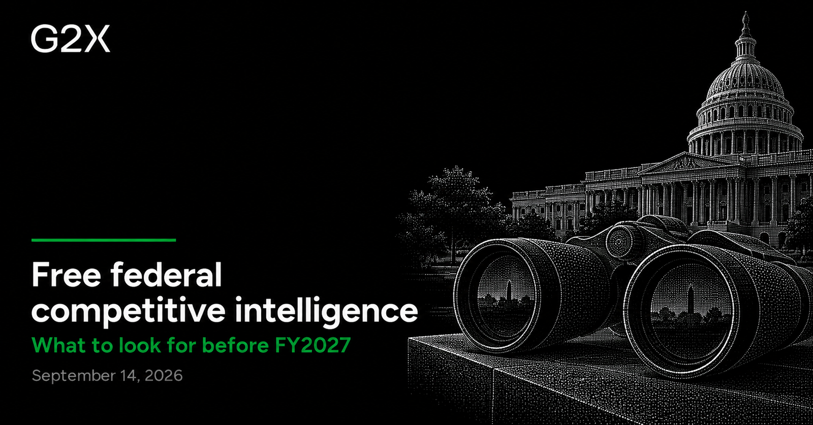 G2X: Free federal competitive intelligence. What to look for before FY2027.