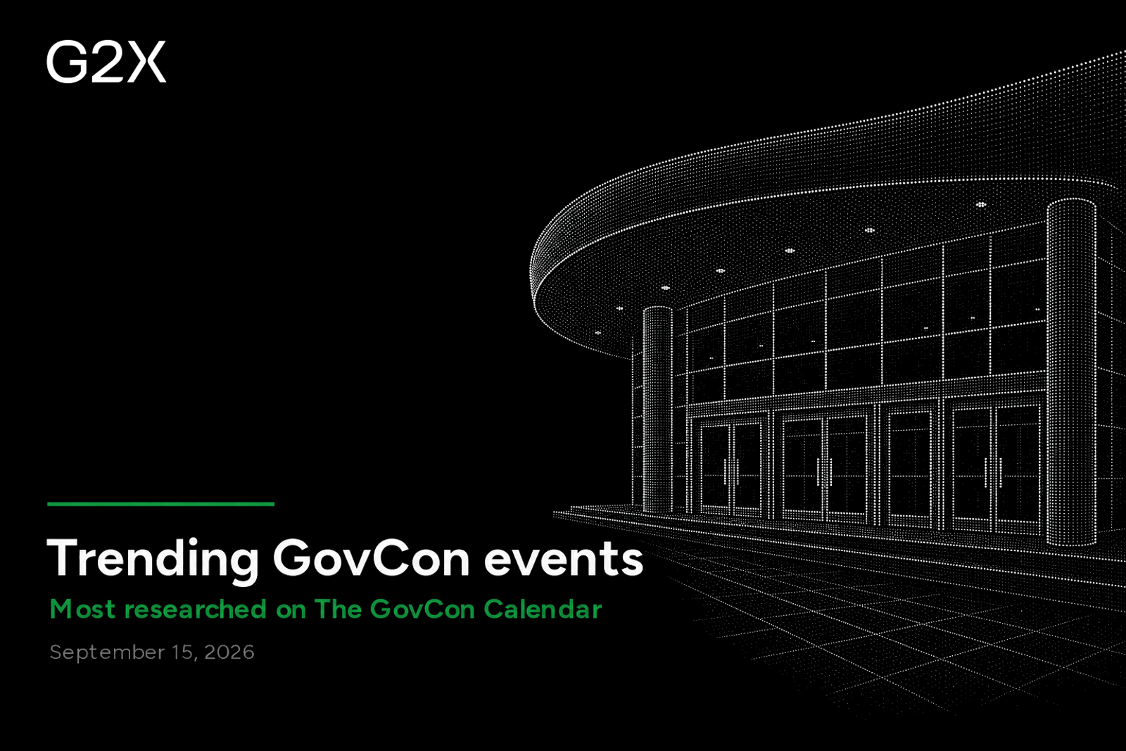 Trending GovCon events. Most researched on the G2X GovCon Calendar.